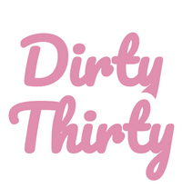 Dirty Thirty